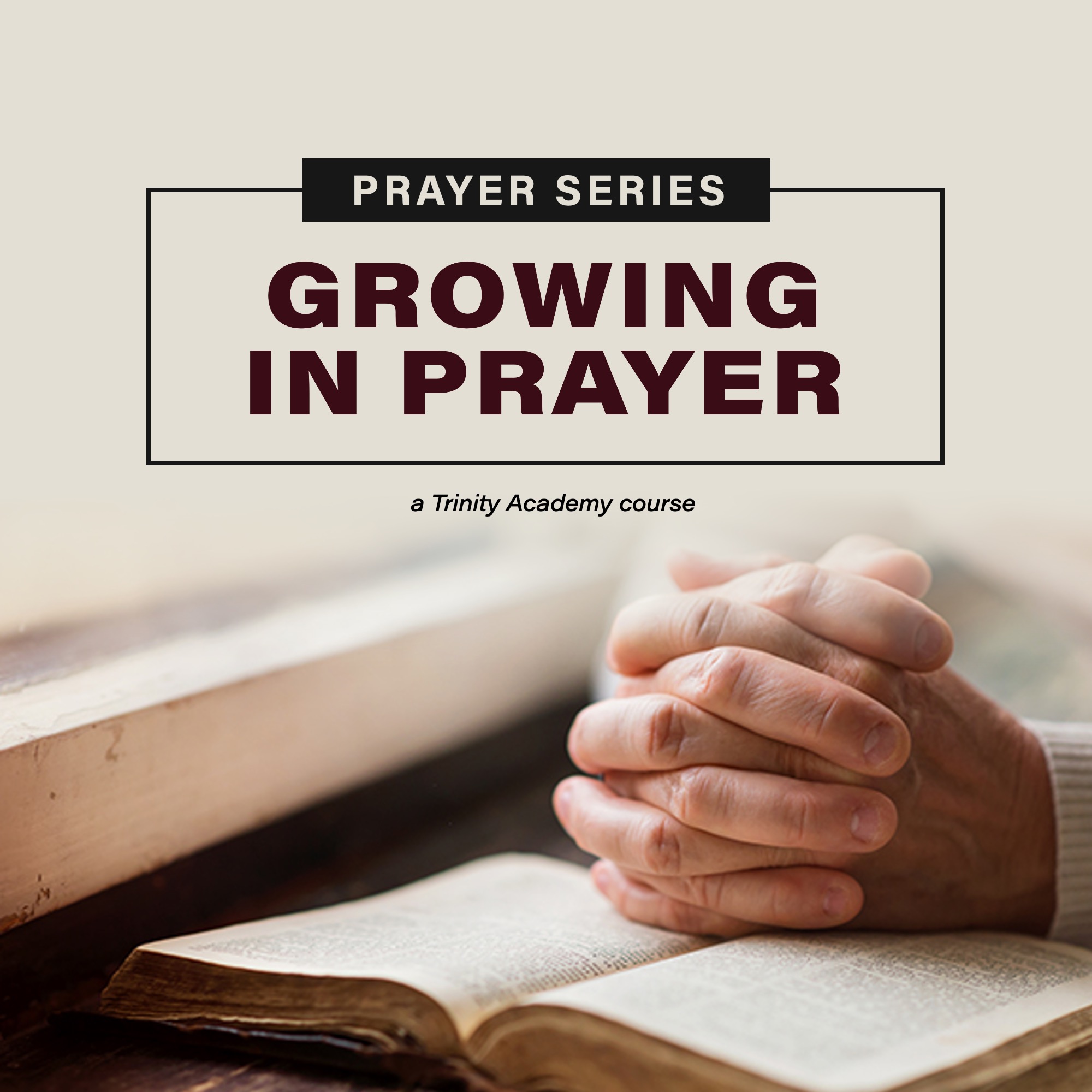 Growing in Prayer (Highly Recommended)